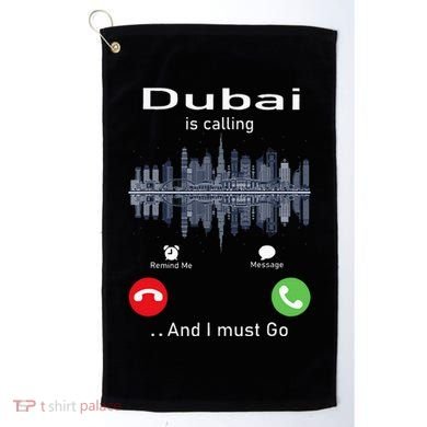 Dubai Is Calling And I Must Go Golf Towel