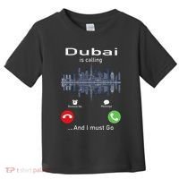 Dubai Is Calling And I Must Go Toddler T-Shirt thumb 0