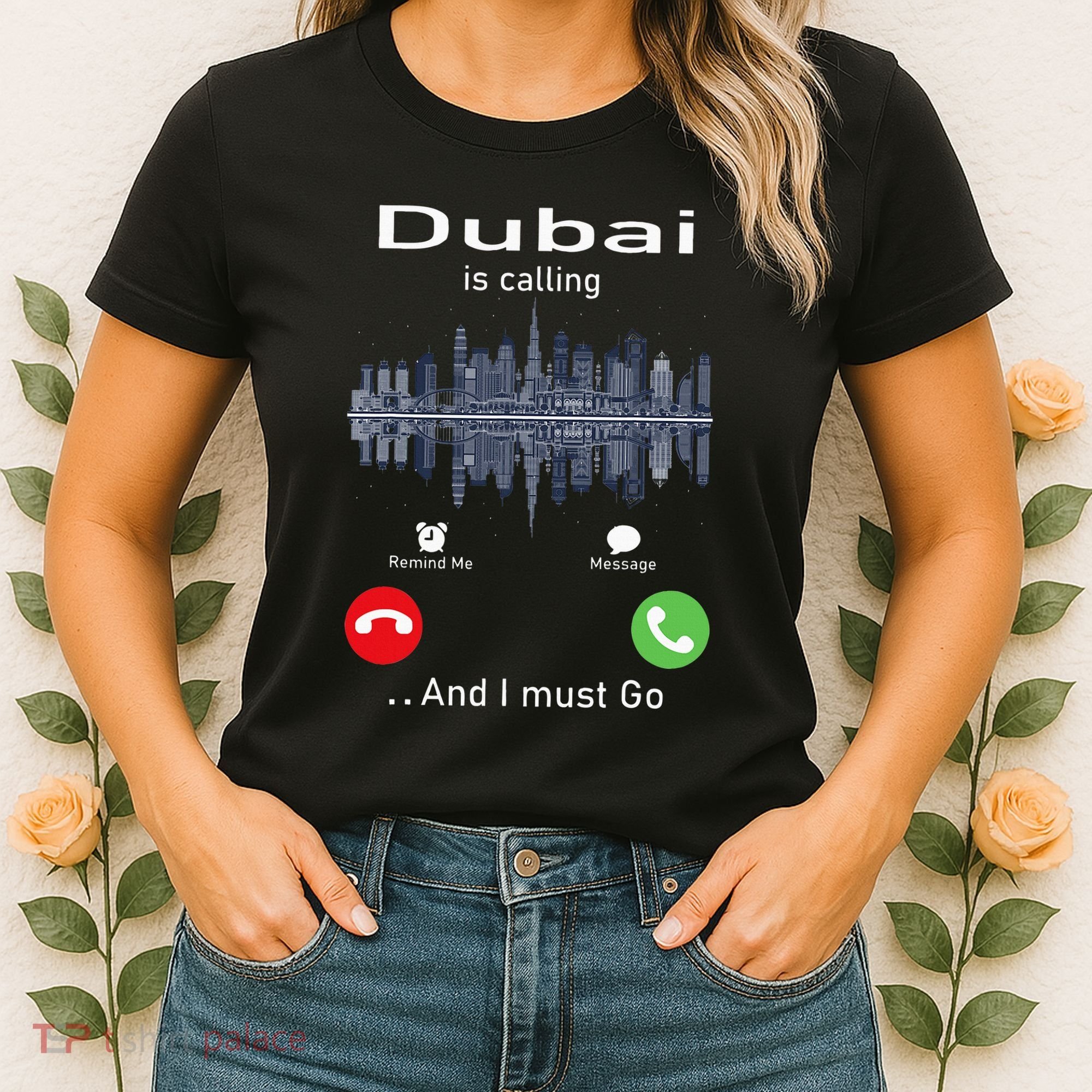 Dubai Is Calling And I Must Go Women's T-Shirt