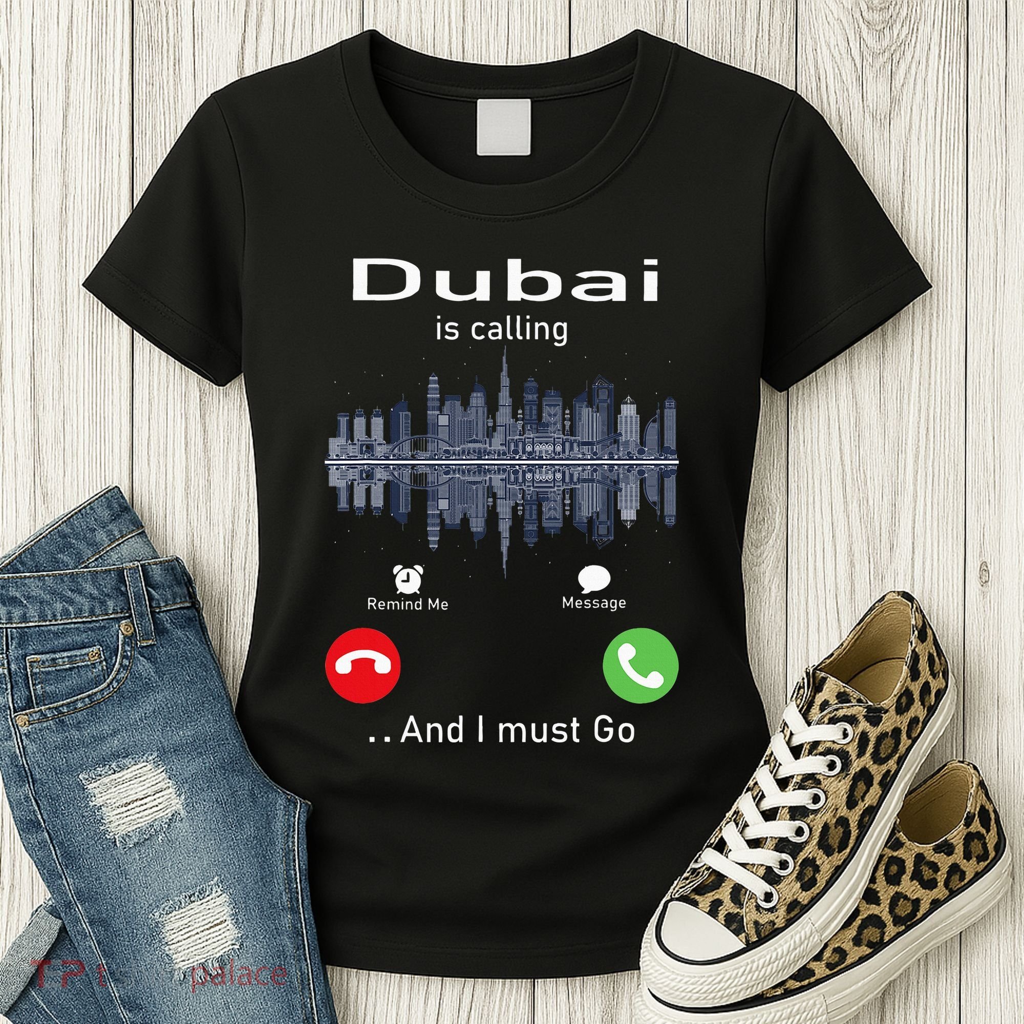 Dubai Is Calling And I Must Go Women's T-Shirt