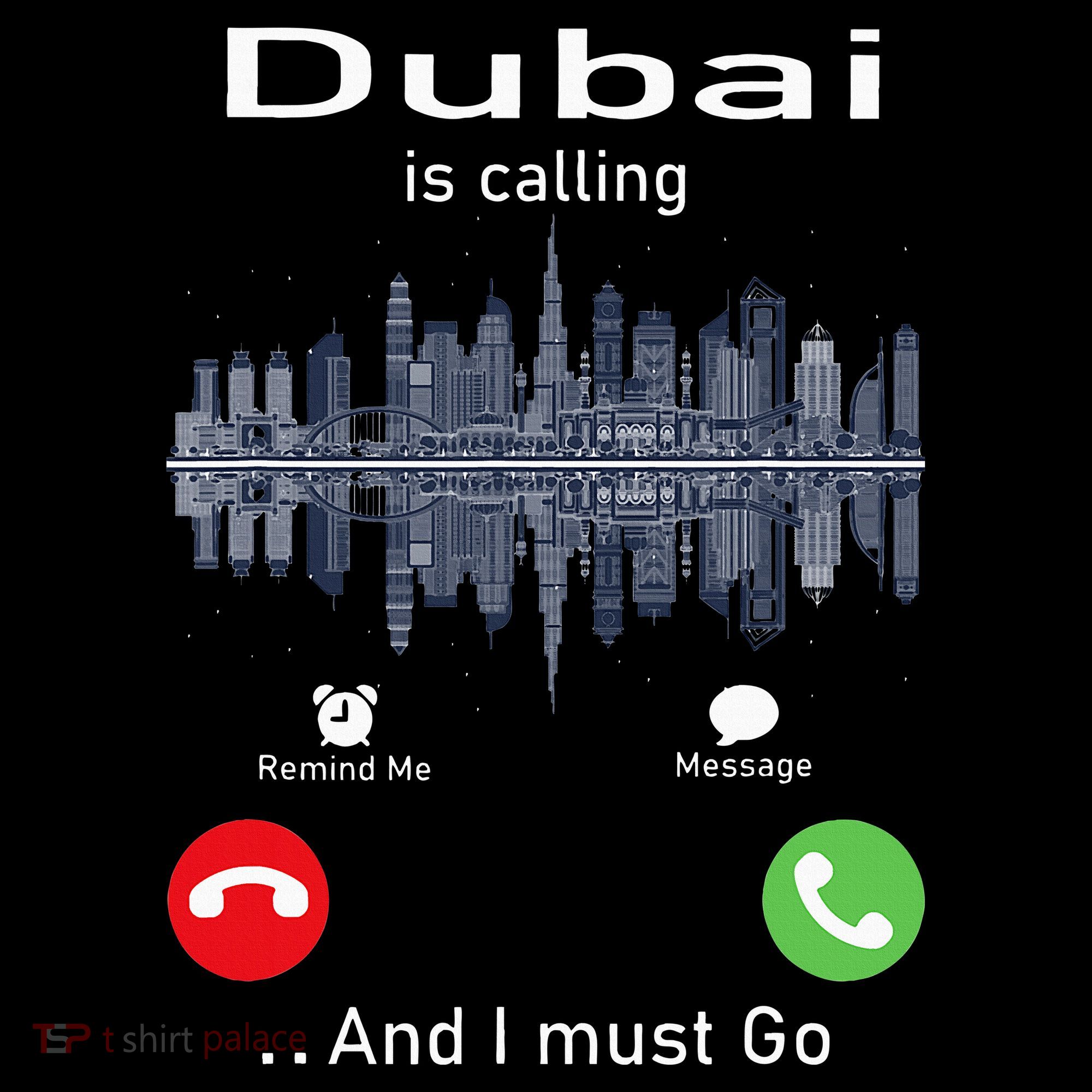 Dubai Is Calling And I Must Go Women's T-Shirt
