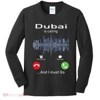 Dubai Is Calling And I Must Go Kids Long Sleeve Shirt thumb 0