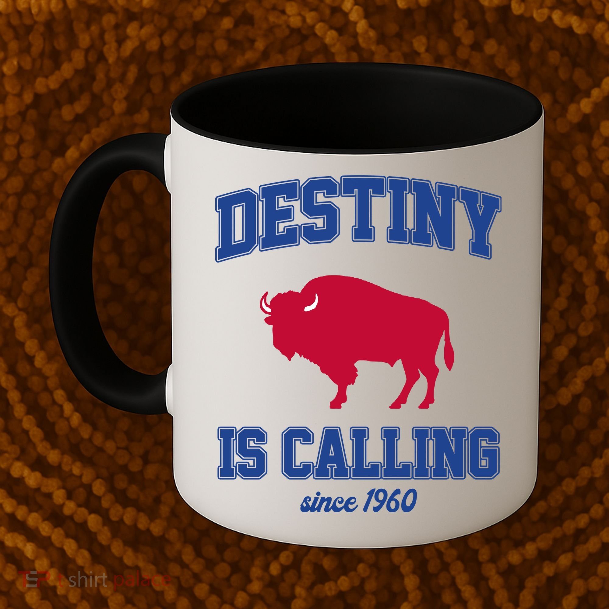 Destiny Is Calling Since 1960 Buffalo Mafia Football Coffee Mug
