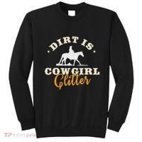 Dirt Is Cowgirl Funny Cattle Rancher Joke Sweatshirt thumb 0