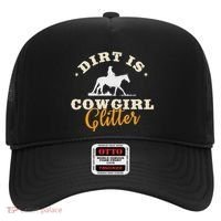 Dirt Is Cowgirl Funny Cattle Rancher Joke Hat thumb 0