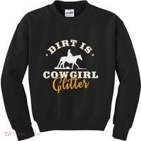 Dirt Is Cowgirl Funny Cattle Rancher Joke Kids Sweatshirt thumb 0