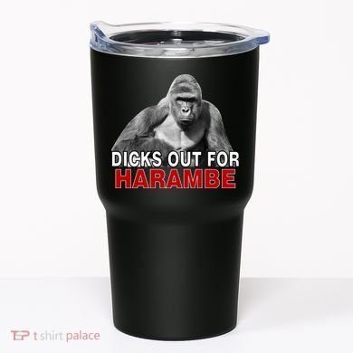 Dicks Out For Harambe Tumbler