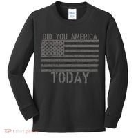 Did You America Today Distressed USA Flag Kids Long Sleeve Shirt thumb 0