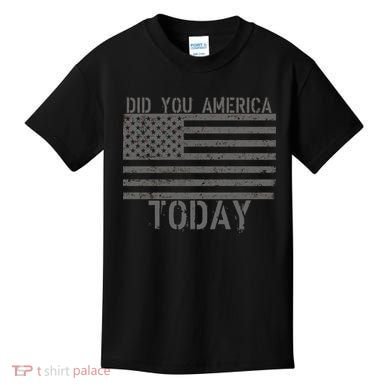 Did You America Today Distressed USA Flag Kids T-Shirt