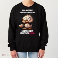 Duck I Did Not Trip The Floor Looked Sad So I Thought It Women's Sweatshirt thumb 0