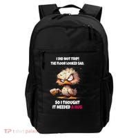Duck I Did Not Trip The Floor Looked Sad So I Thought It Backpack thumb 0
