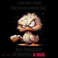 Duck I Did Not Trip The Floor Looked Sad So I Thought It Coffee Mug thumb 5