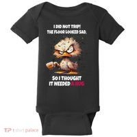 Duck I Did Not Trip The Floor Looked Sad So I Thought It Baby Bodysuit thumb 0