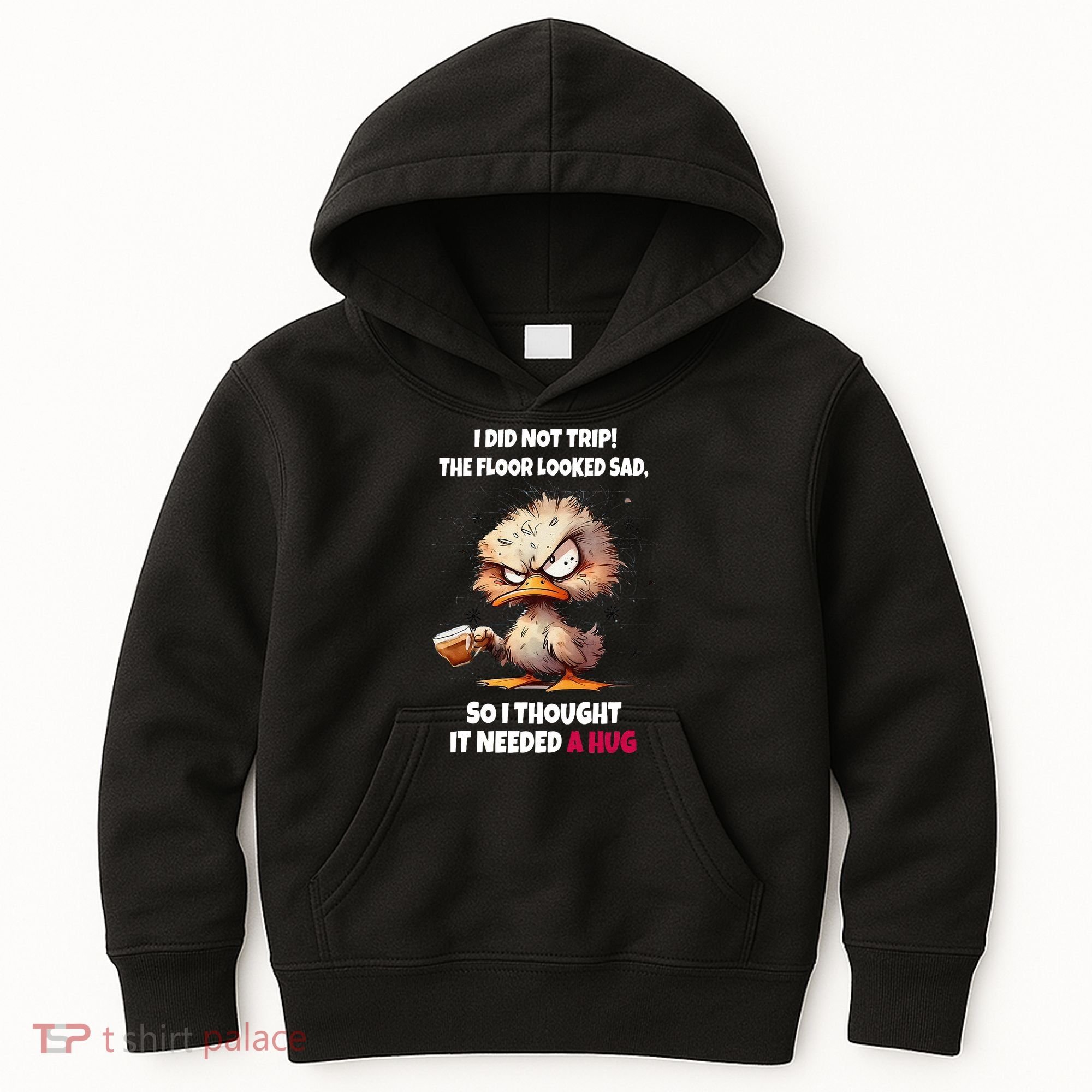 Duck I Did Not Trip The Floor Looked Sad So I Thought It Kids Hoodie