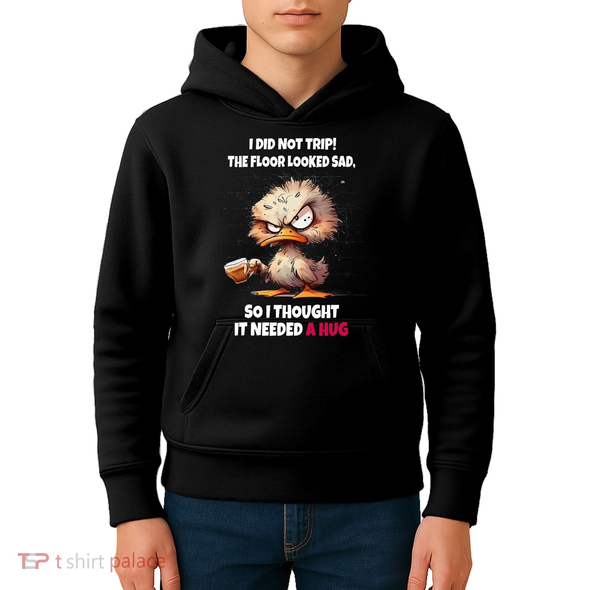 Duck I Did Not Trip The Floor Looked Sad So I Thought It Kids Hoodie