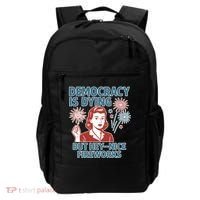 Democracy Is Dying But Hey Nice Fireworks Backpack thumb 0
