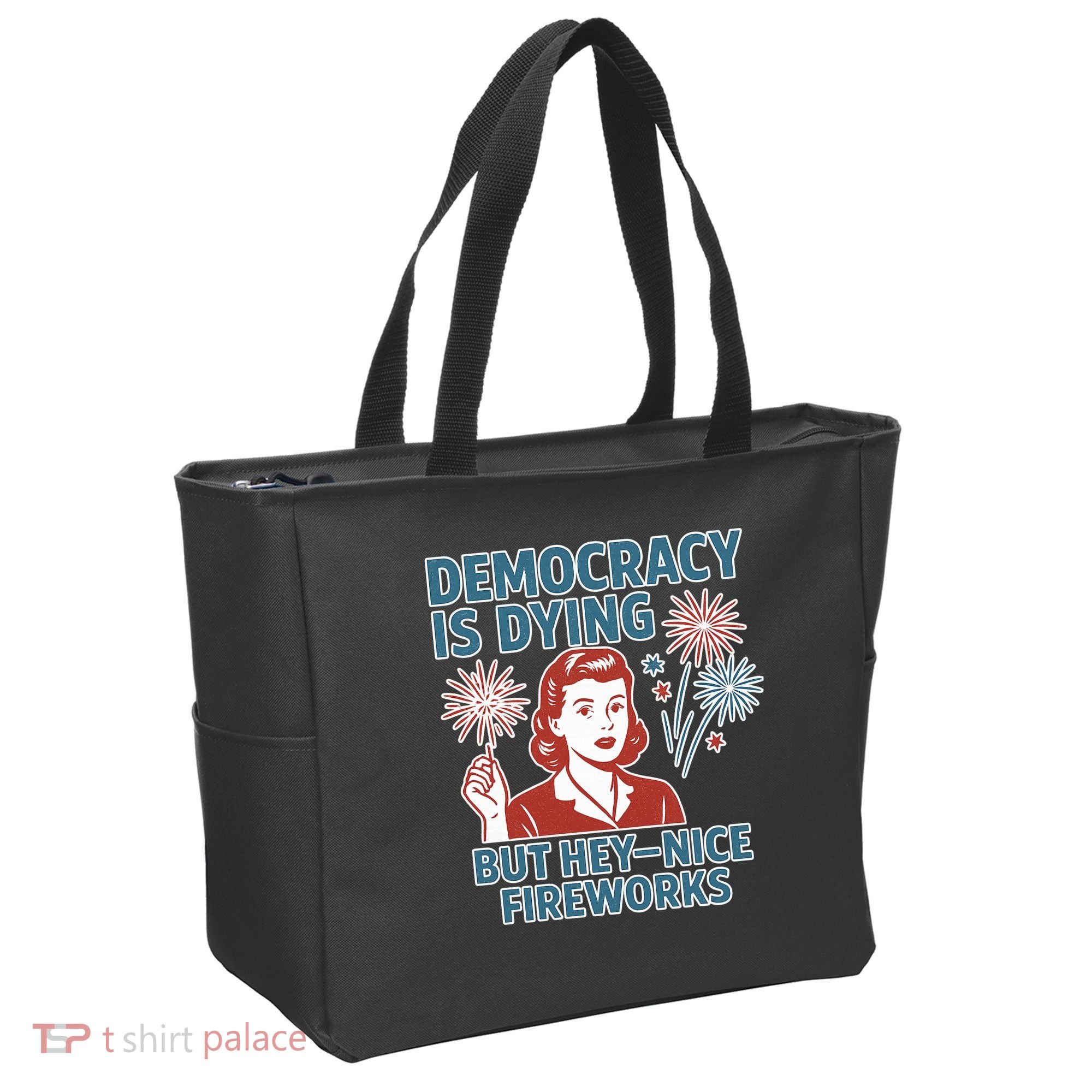 Democracy Is Dying But Hey Nice Fireworks Tote Bag