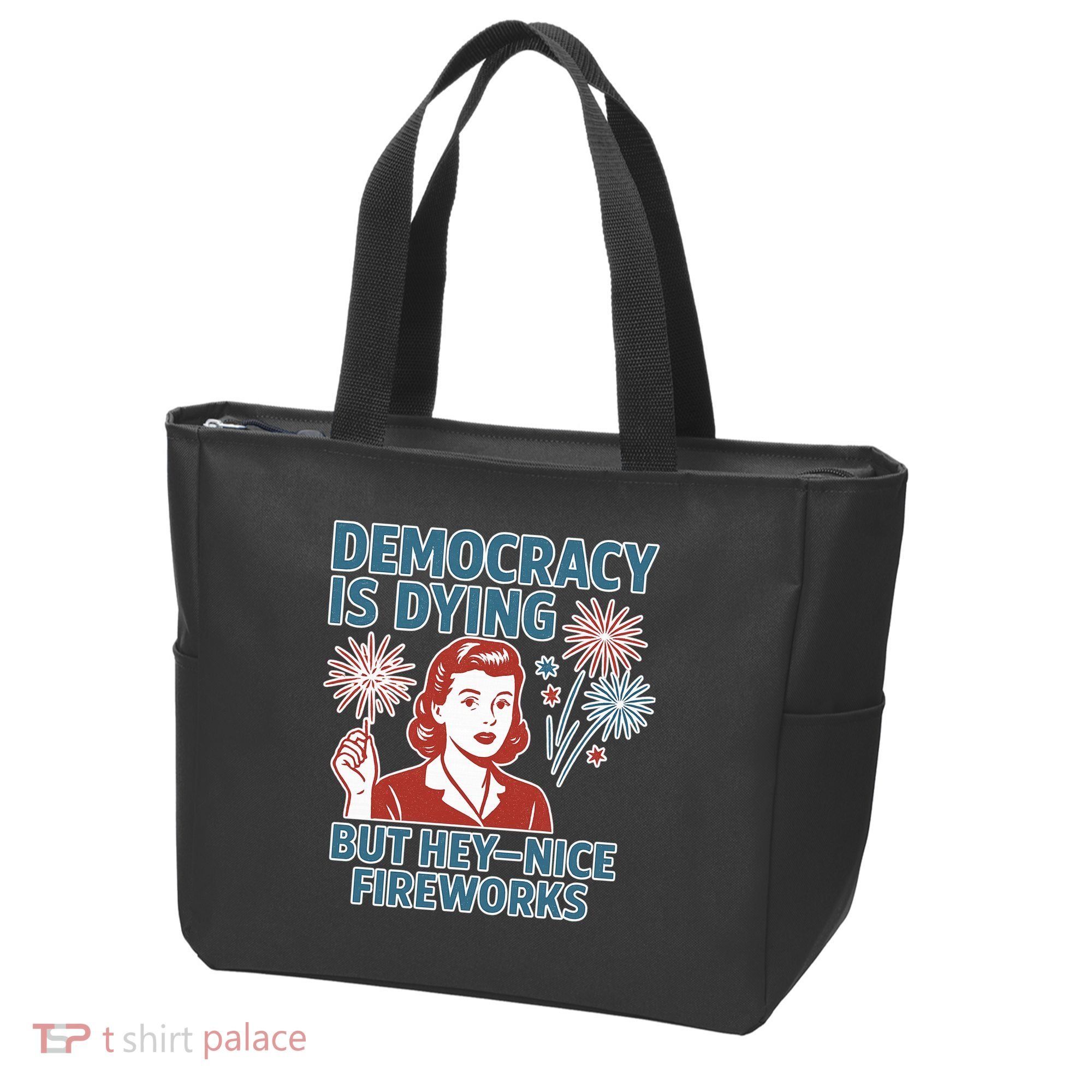 Democracy Is Dying But Hey Nice Fireworks Tote Bag