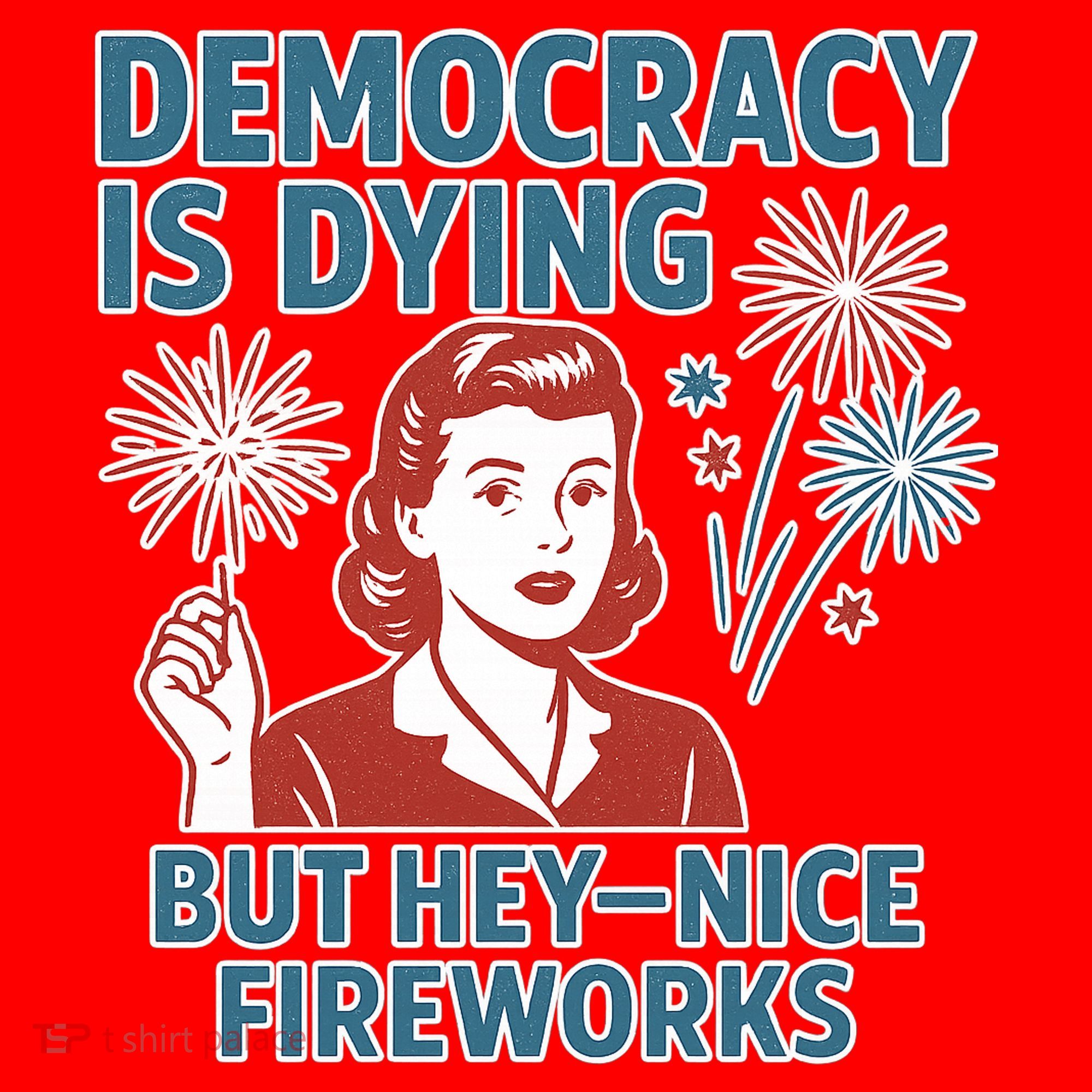 Democracy Is Dying But Hey Nice Fireworks Santa Hat