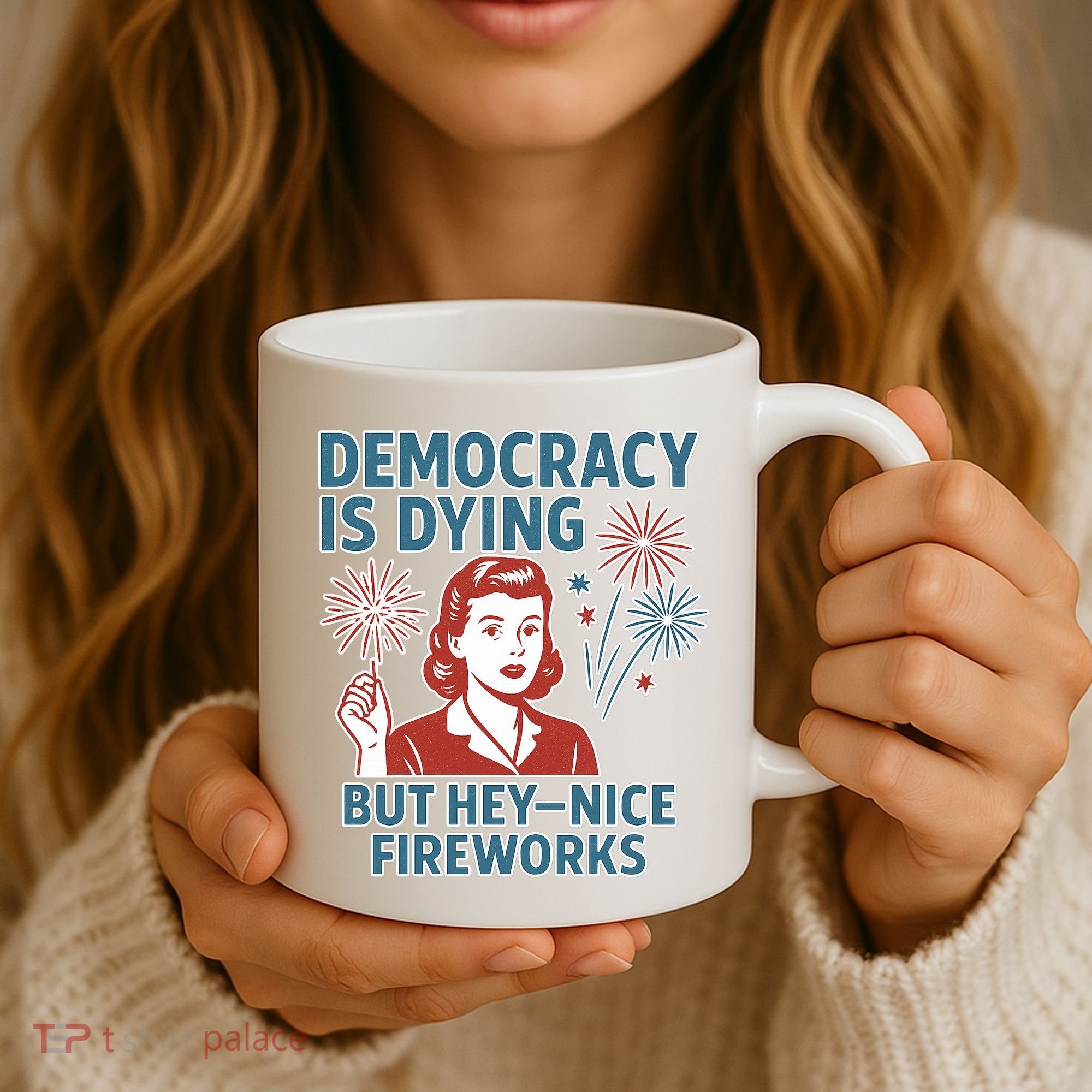 Democracy Is Dying But Hey Nice Fireworks Coffee Mug