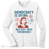 Democracy Is Dying But Hey Nice Fireworks Women's Long Sleeve Shirt thumb 0