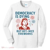 Democracy Is Dying But Hey Nice Fireworks Kids Long Sleeve Shirt thumb 0