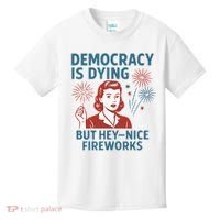Democracy Is Dying But Hey Nice Fireworks Kids T-Shirt thumb 0