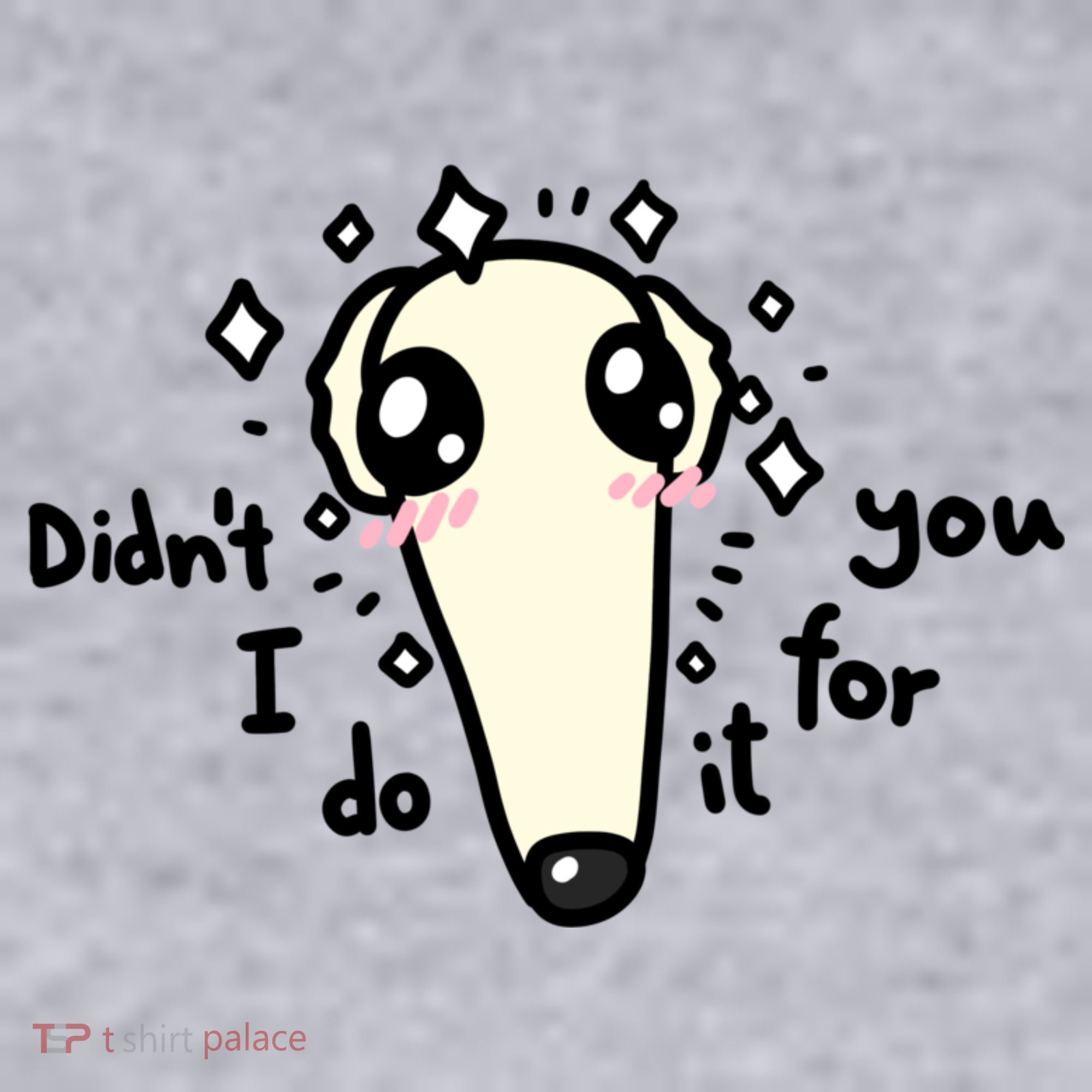 Didn't I Do It For You Borzoi Dog Meme Women's Sweatshirt