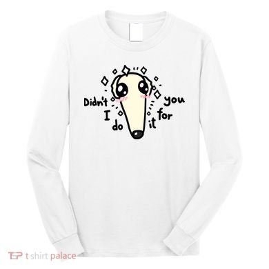 Didn't I Do It For You Borzoi Dog Meme Long Sleeve Shirt