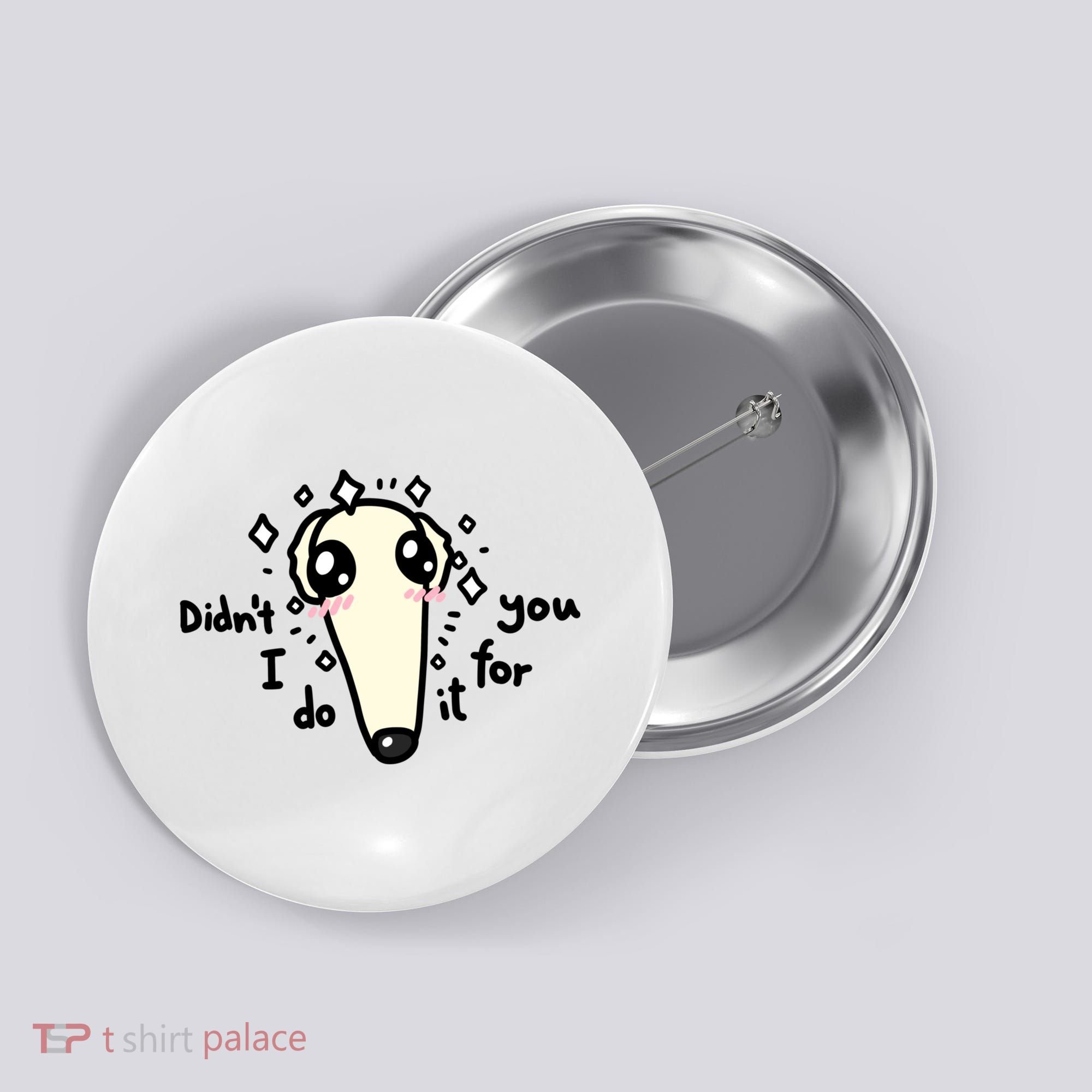 Didn't I Do It For You Borzoi Dog Meme Button