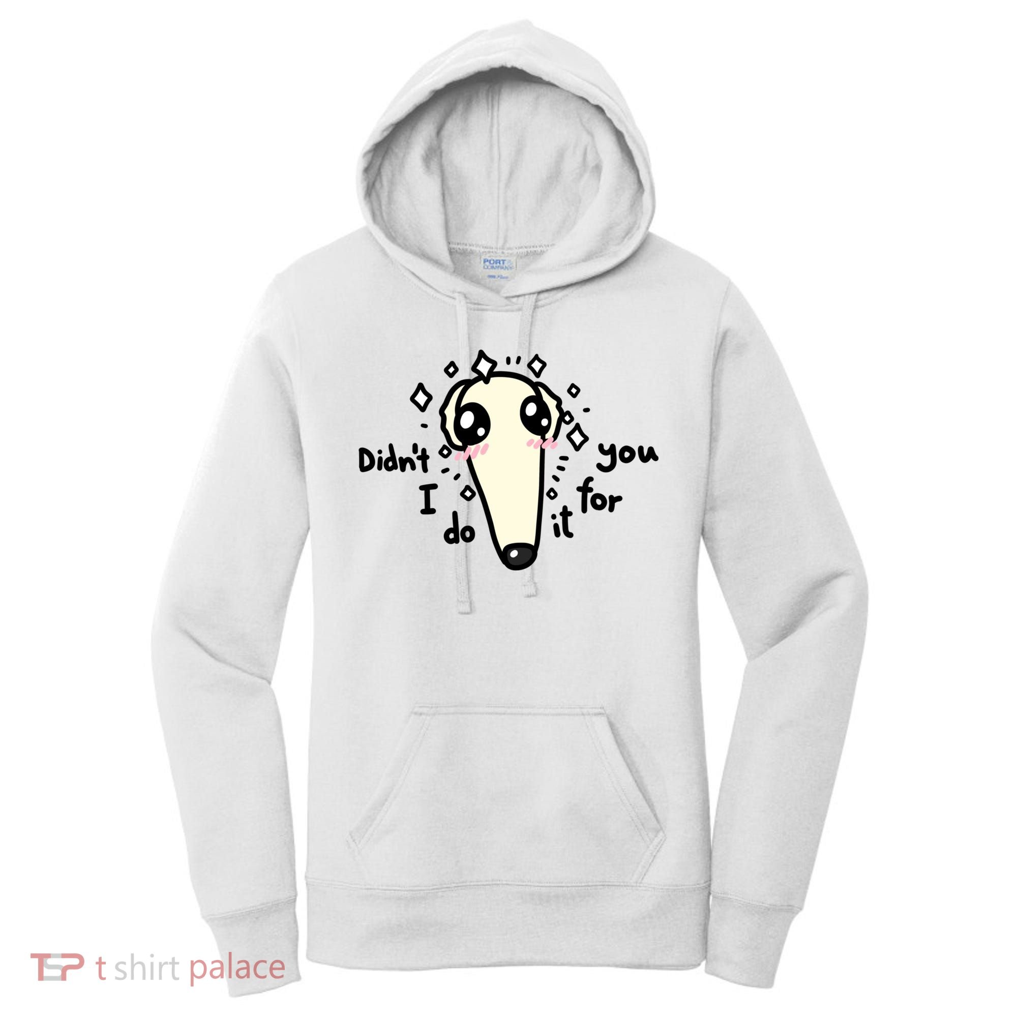 Didn't I Do It For You Borzoi Dog Meme Women's Hoodie