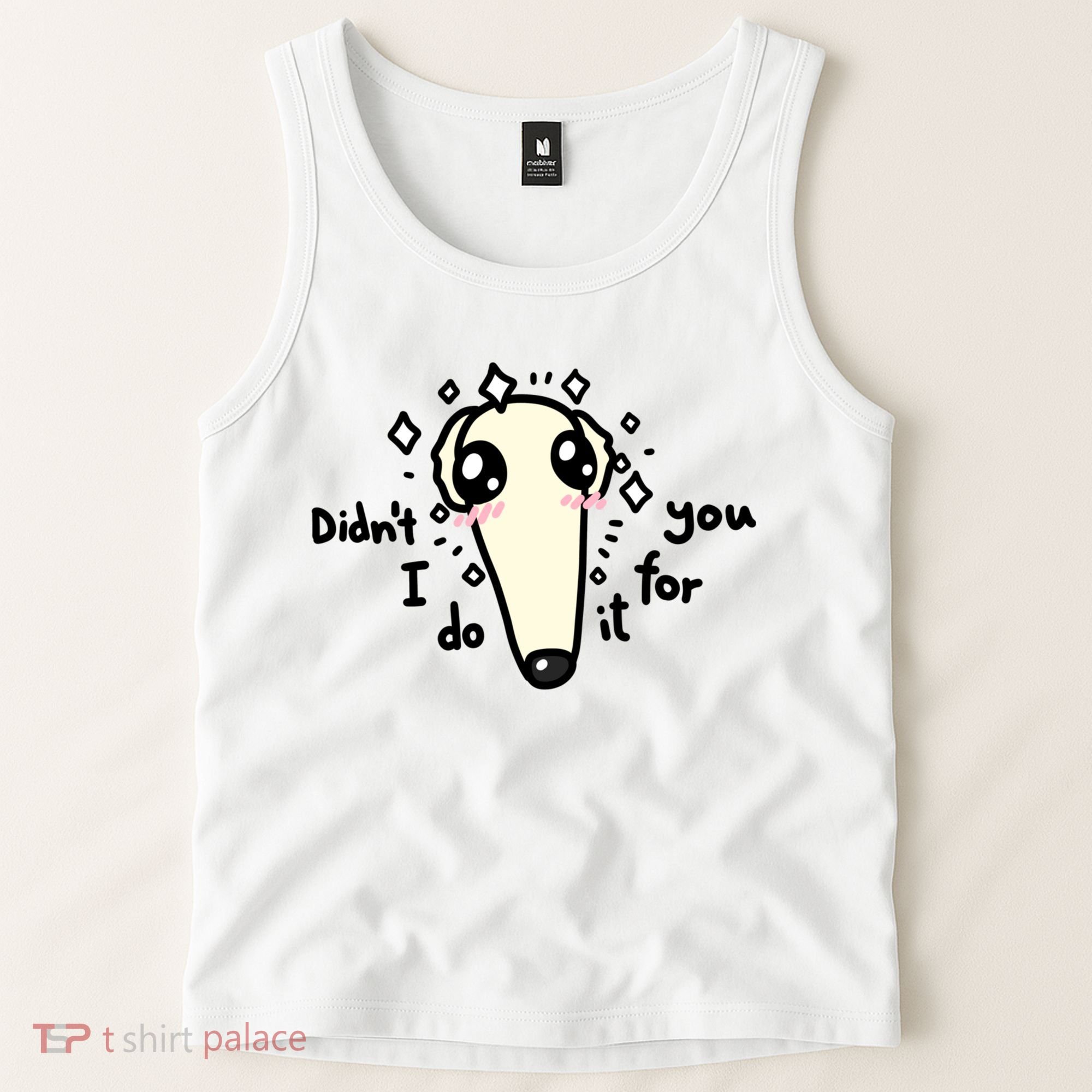 Didn't I Do It For You Borzoi Dog Meme Tank Top