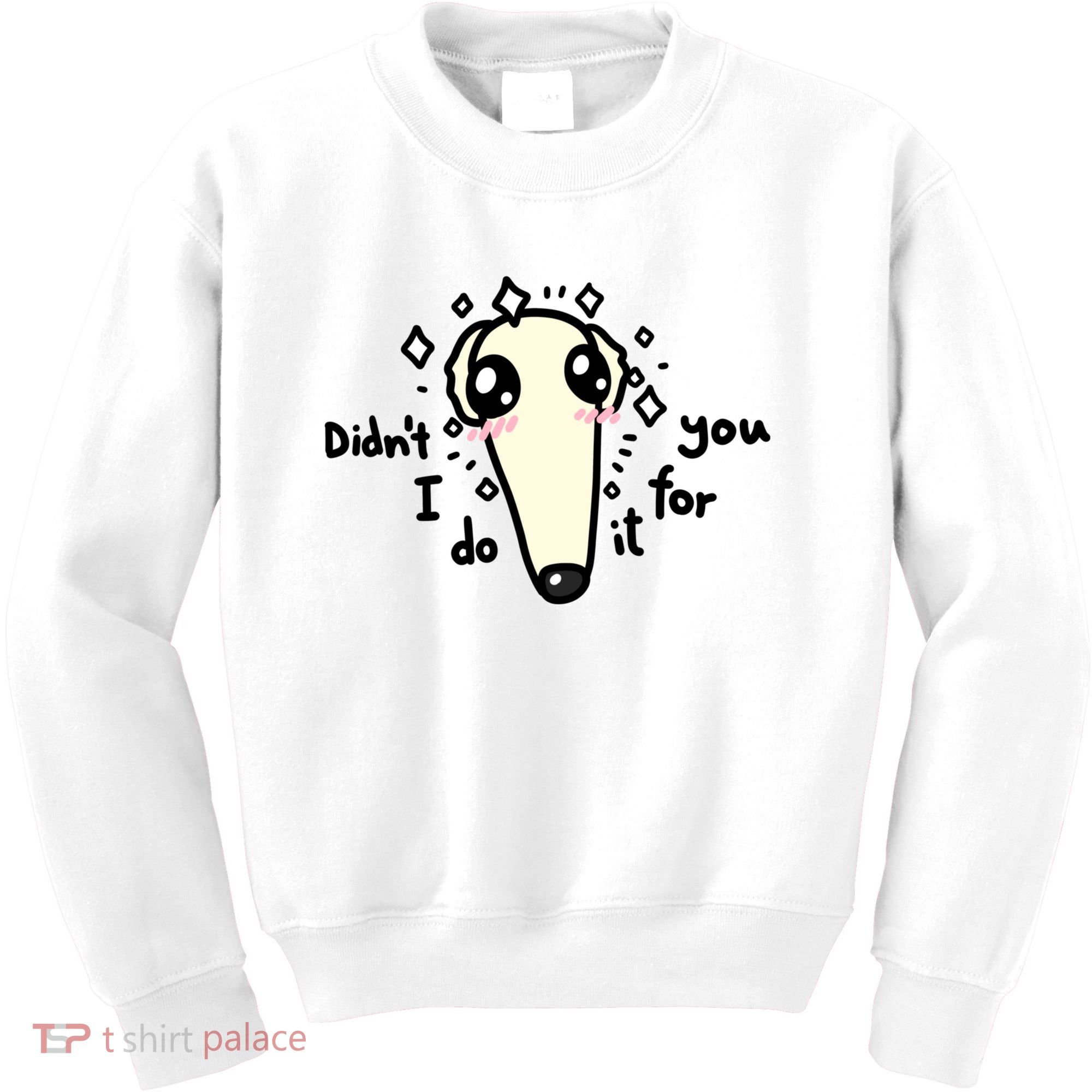 Didn't I Do It For You Borzoi Dog Meme Kids Sweatshirt