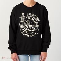 Disability I DonT Look Disabled You DonT Look Stupid Women's Sweatshirt thumb 0