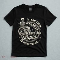 Disability I DonT Look Disabled You DonT Look Stupid T-Shirt thumb 5