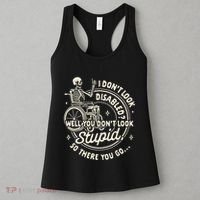 Disability I DonT Look Disabled You DonT Look Stupid Women's Tank Top thumb 3