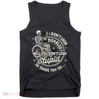Disability I DonT Look Disabled You DonT Look Stupid Tank Top thumb 0