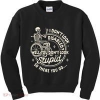 Disability I DonT Look Disabled You DonT Look Stupid Kids Sweatshirt thumb 0