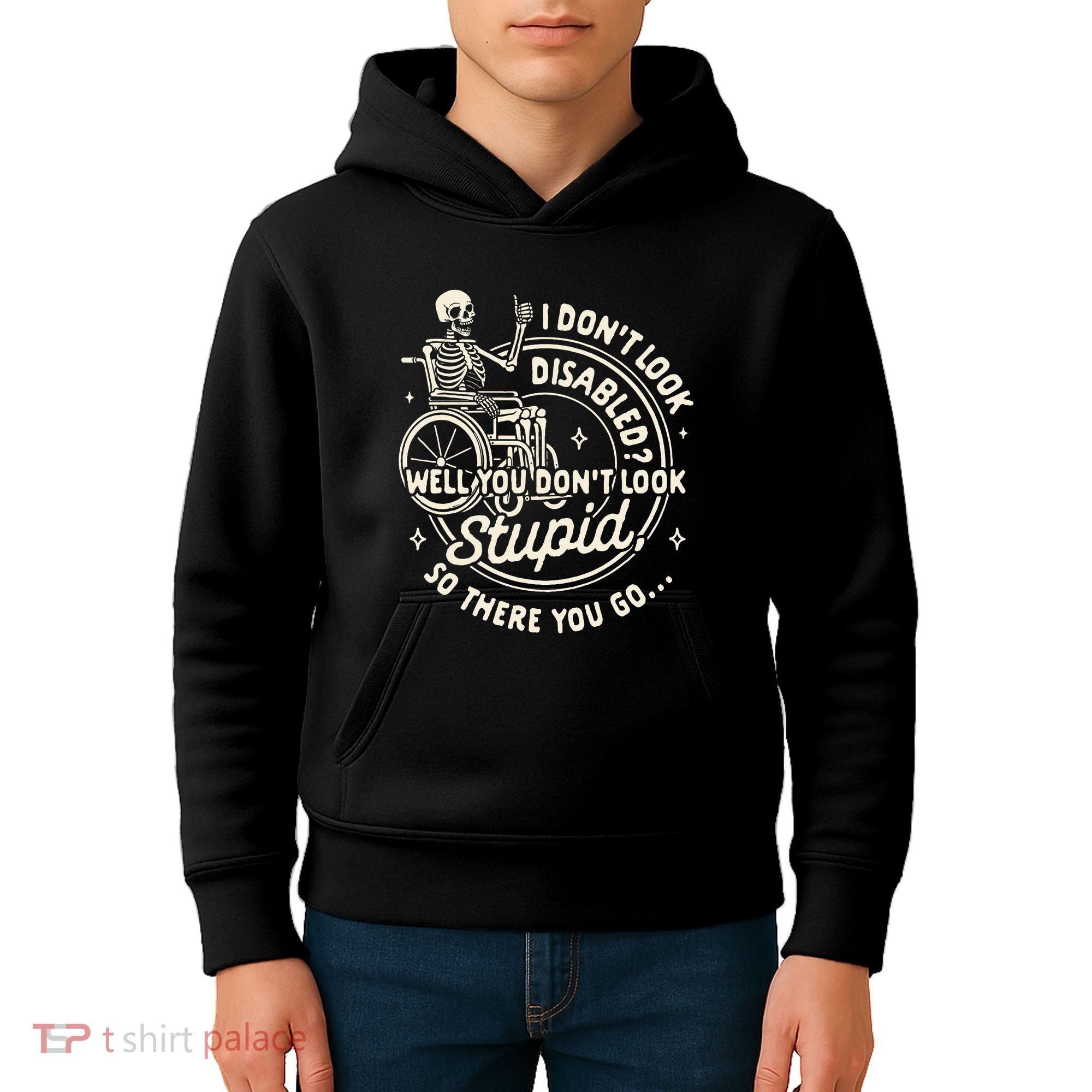 Disability I DonT Look Disabled You DonT Look Stupid Kids Hoodie
