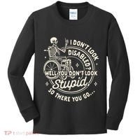 Disability I DonT Look Disabled You DonT Look Stupid Kids Long Sleeve Shirt thumb 0