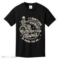 Disability I DonT Look Disabled You DonT Look Stupid Kids T-Shirt thumb 0