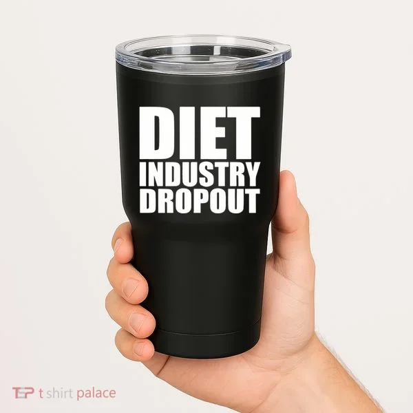 Diet Industry Dropout Tumbler