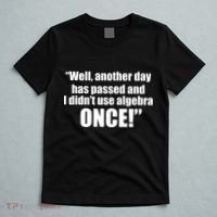 Didn't Use Algebra Today Math Irrelevance Funny T-Shirt thumb 5