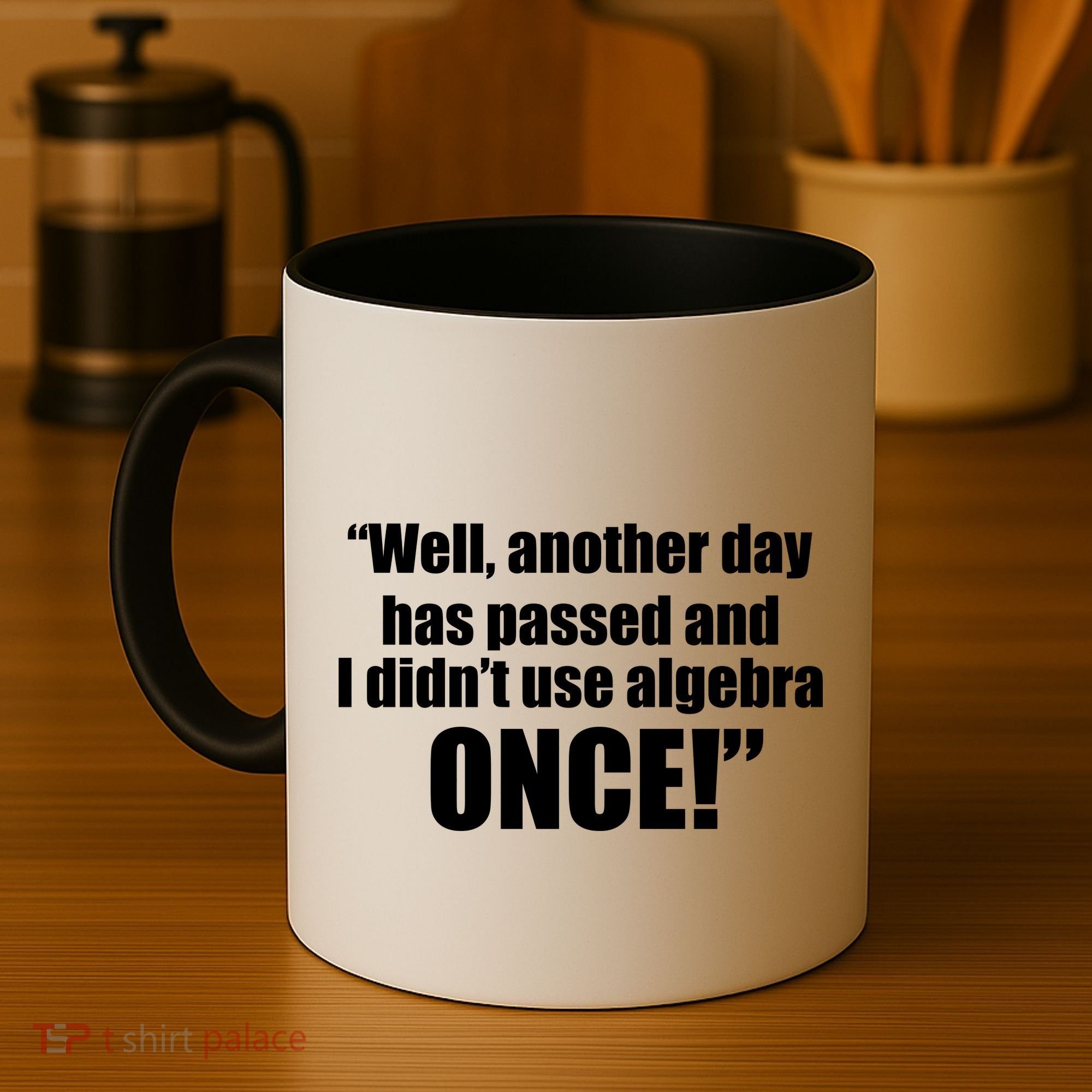 Didn't Use Algebra Today Math Irrelevance Funny Coffee Mug