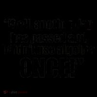 Didn't Use Algebra Today Math Irrelevance Funny Coffee Mug thumb 5