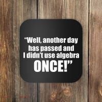 Didn't Use Algebra Today Math Irrelevance Funny Coaster thumb 0