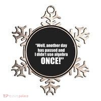 Didn't Use Algebra Today Math Irrelevance Funny Ornament thumb 0