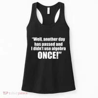 Didn't Use Algebra Today Math Irrelevance Funny Women's Tank Top thumb 0