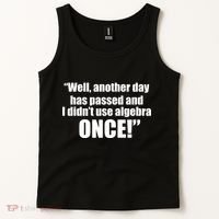 Didn't Use Algebra Today Math Irrelevance Funny Tank Top thumb 2