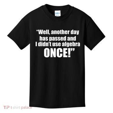 Didn't Use Algebra Today Math Irrelevance Funny Kids T-Shirt